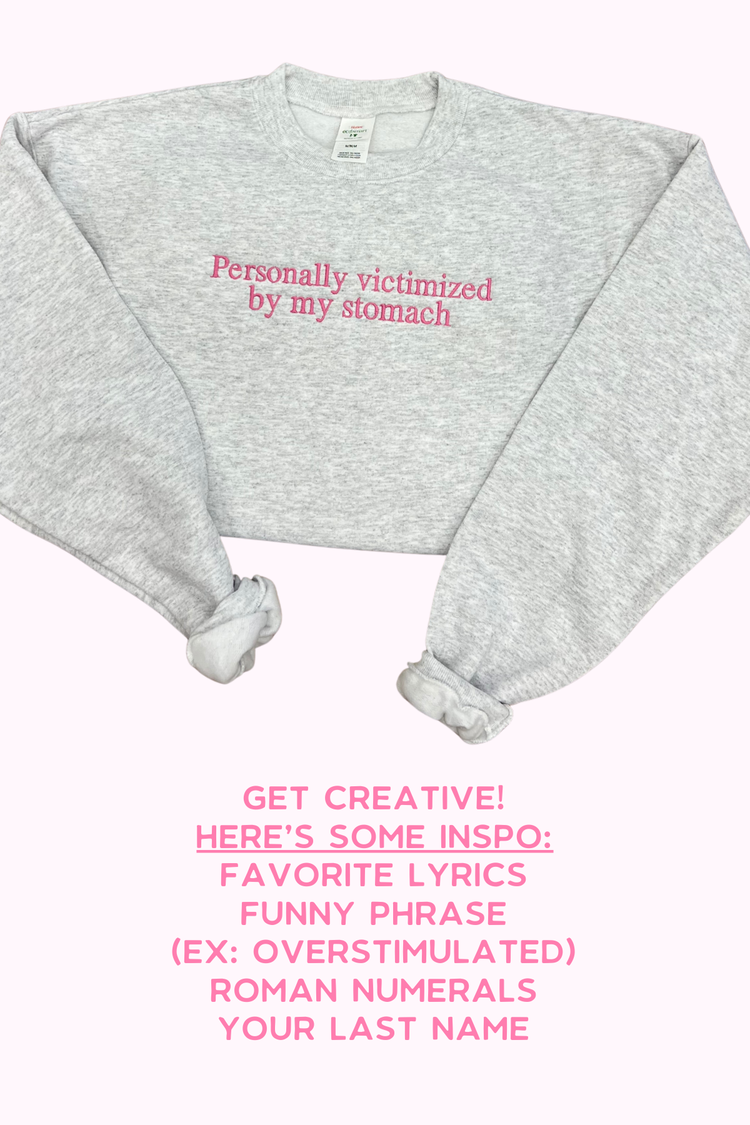Custom Embroidered Text Sweatshirt | Design Your Own!