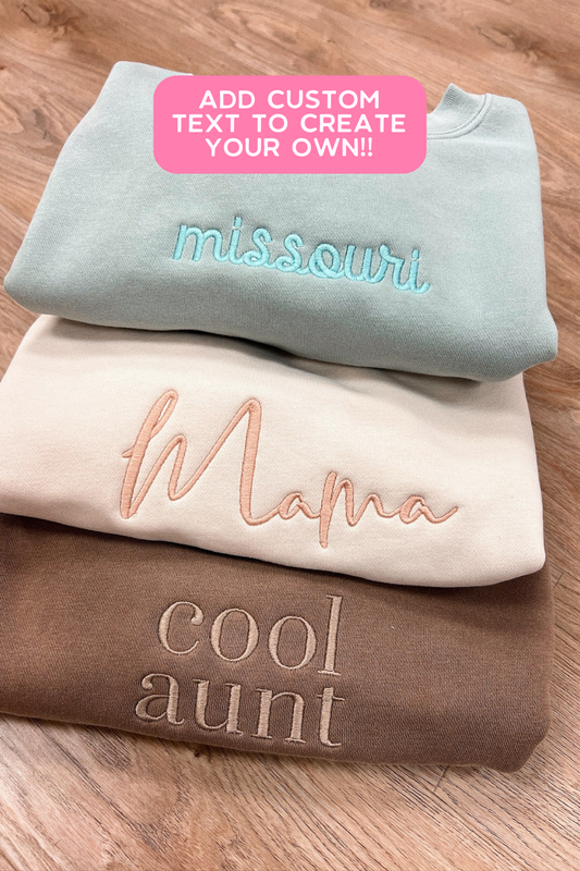 Custom Embroidered Text Sweatshirt | Design Your Own!