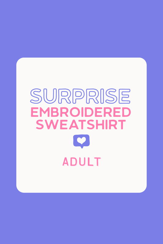 SURPRISE Embroidered Sweatshirt | Adult ★