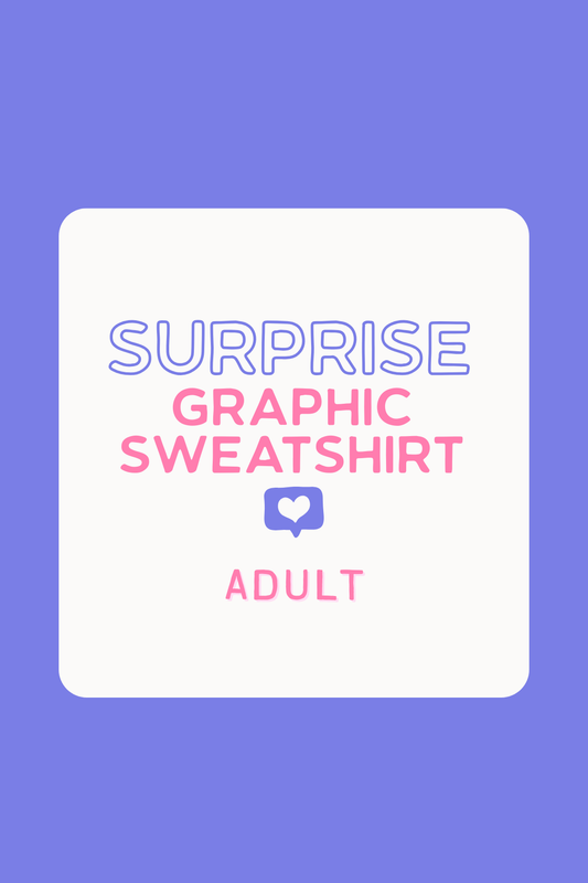 SURPRISE Graphic Sweatshirt | Adult ★