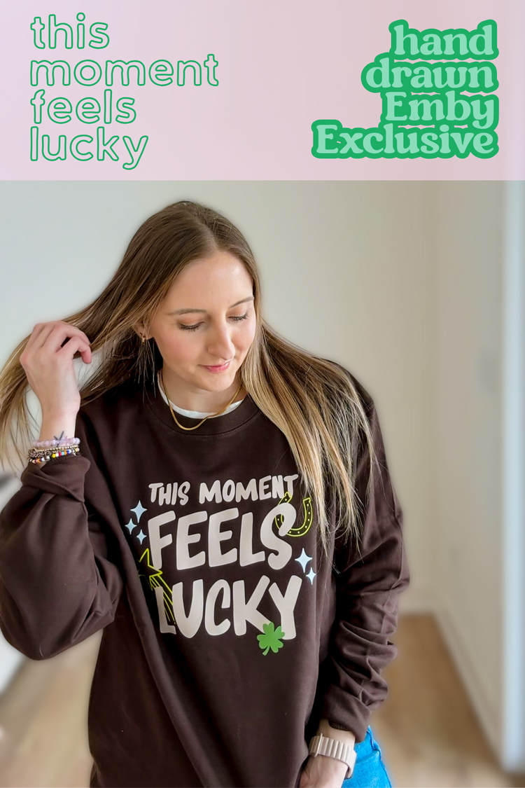 This Moment Feels Lucky Graphic Sweatshirt | St. Patrick's Day Graphic Sweatshirt